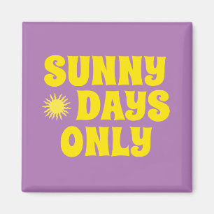 Retro Sunny Days Only Quote Happy Summer Purple Magnet