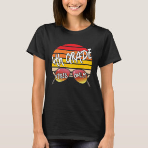 Retro Sunset 4th Grade Vibes Only For Teacher or S T-Shirt