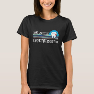 Retro Sunset Be Nice I Have Fillings Too T-Shirt