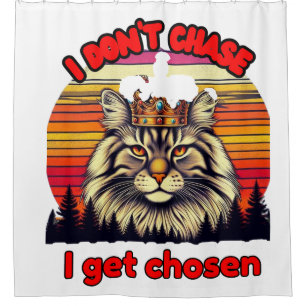 Retro sunset cat with crown: I don't chase, I'm ch Shower Curtain
