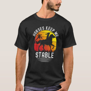 Retro Sunset Horses Keep Me Stable  Horses T-Shirt