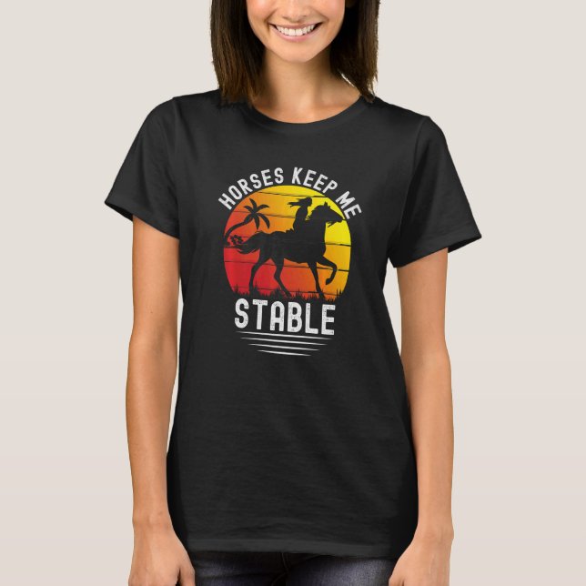 Retro Sunset Horses Keep Me Stable  Horses T-Shirt (Front)