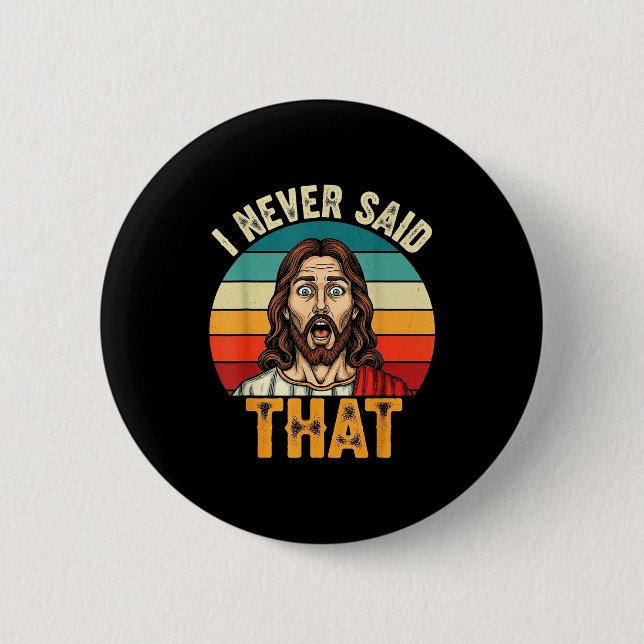 Retro Sunset I Never Said That Funny Shocked Jesus 6 Cm Round Badge (Front)
