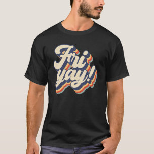 Retro Sunset It's Fri Yay Weekend Teacher & Mum F T-Shirt