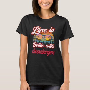 Retro Sunset Life Is Better With Cheeseburgers T-Shirt