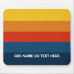 Retro Sunset Stripes with Simple Sans Serif Name Mouse Mat<br><div class="desc">Rugby Stripes - A preppy pattern with bold stripes and a name. If your art still needs to be adjusted,  click on the Customise This button. This will take you to a design area where you can move things around and even change colours!</div>