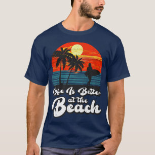 Retro Sunset Surfing Surf Lover Life Is Better At T-Shirt