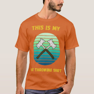 Retro Sunset This is my Axe Throwing ShirtFunny We T-Shirt