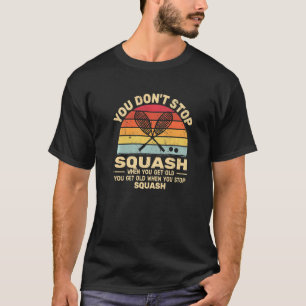 retro sunset you don't Stop Squash when you get ol T-Shirt