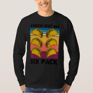 Retro Taco Check Out My Six Pack 6 Pack Mexican Fo T-Shirt
