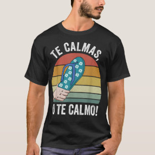 Retro Te Calmas O Te Calmo Funny Spanish Speaker G T-Shirt