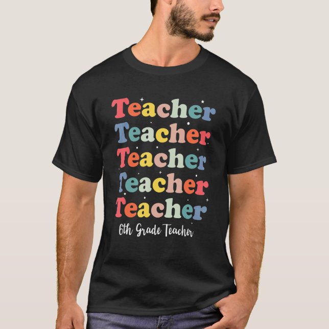 Retro Teacher Inspirational Back to School 6th Gra T-Shirt (Front)