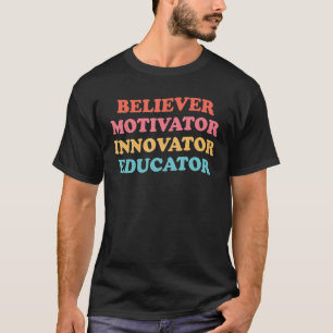 Retro Teachers Believer Motivator Innovator Educat T-Shirt