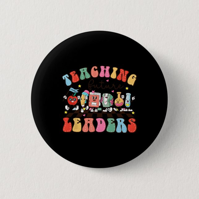 Retro Teaching Future Leaders Groovy Teacher Back  6 Cm Round Badge (Front)