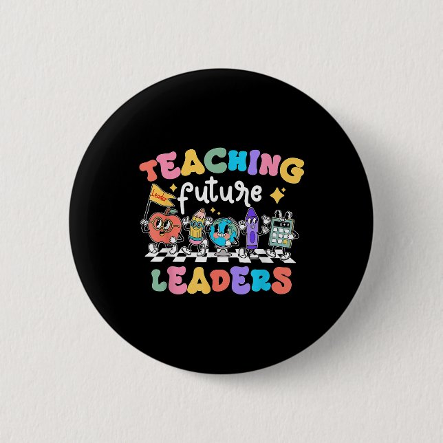 Retro Teaching Future Leaders Groovy Teacher Back  6 Cm Round Badge (Front)