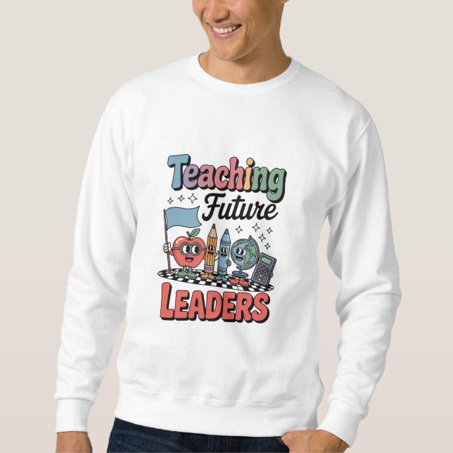 Retro Teaching Future Leaders Groovy Teacher Sweatshirt (Front)