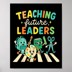 Retro Teaching Future Leaders Teacher Back To Scho Poster