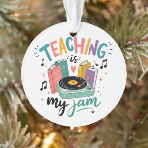 Retro Teaching Is My Jam Vinyl Record Teacher Ornament