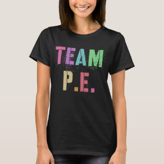 Retro TEAM P E Gym Crew PE Teacher Physical Educat T-Shirt