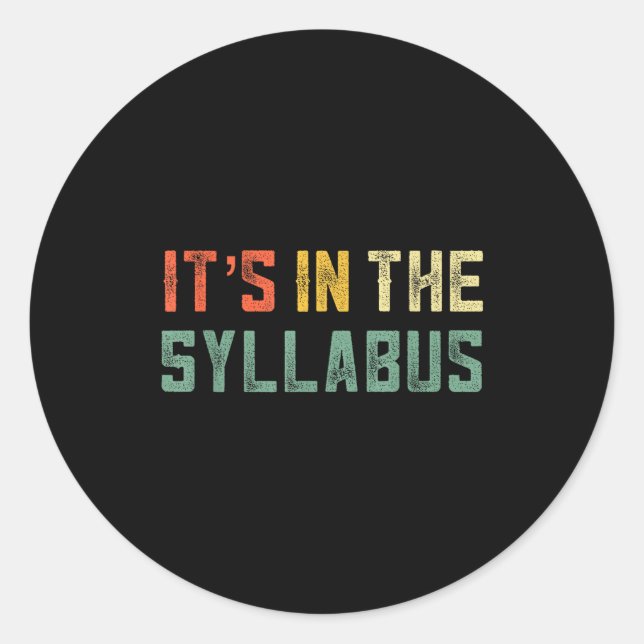 Retro Tenure Professor Its In The Syllabus College Classic Round Sticker (Front)