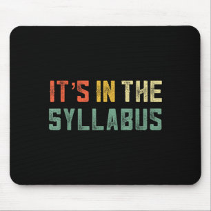 Retro Tenure Professor Its In The Syllabus College Mouse Mat