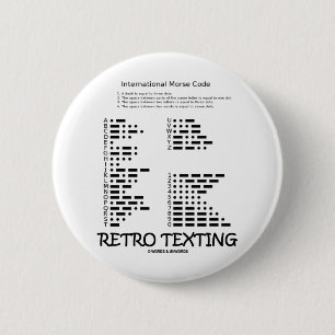 Retro Texting (Internatonal Morse Code) 6 Cm Round Badge