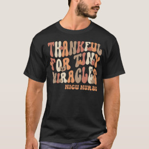 Retro Thankful For Tiny Miracles Thanksgiving Nicu T-Shirt