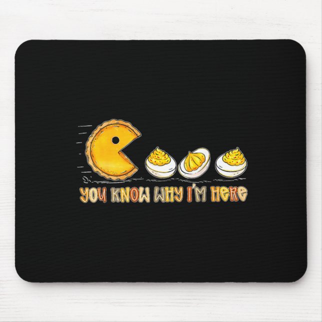 Retro Thanksgiving You Know Why I'm Here Deviled E Mouse Mat (Front)
