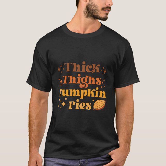 Retro Thick Thighs Pumpkin Pies Autumn Thanksgivin T-Shirt (Front)