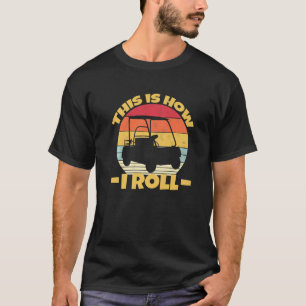 Retro This Is How I Roll Golf Cart Vintage T-Shirt