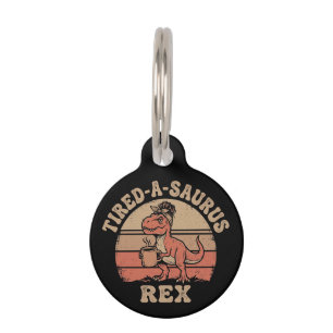 Retro Tired-A-Saurus Rex Messy Bun Coffee Dinosaur Pet Tag