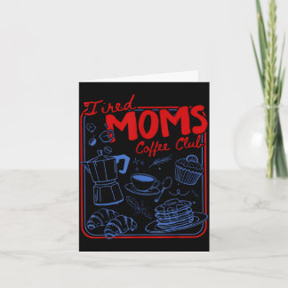 Retro tired moms coffee club funny mum life card