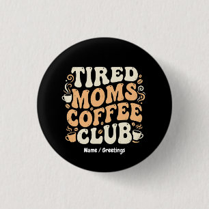 Retro Tired Moms Coffee Club Vintage Aesthetic 3 Cm Round Badge
