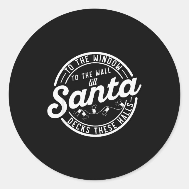 Retro To The Window To The Wall Til Santa Decks Th Classic Round Sticker (Front)
