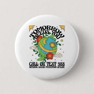 Retro Tomorrow Needs You 988 Suicide Prevention Aw 6 Cm Round Badge