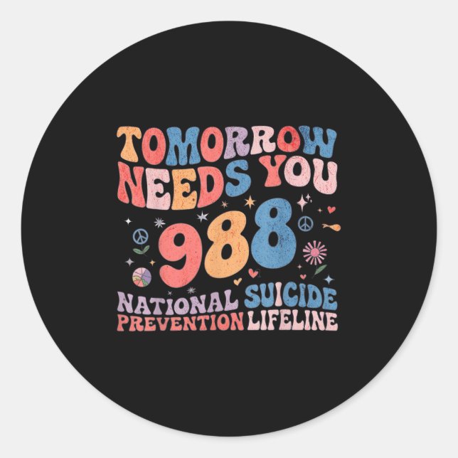 Retro Tomorrow Needs You 988 Suicide Prevention Aw Classic Round Sticker (Front)