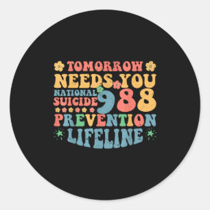 Retro Tomorrow Needs You 988 Suicide Prevention Aw Classic Round Sticker