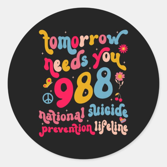 Retro Tomorrow Needs You 988 Suicide Prevention Aw Classic Round Sticker (Front)