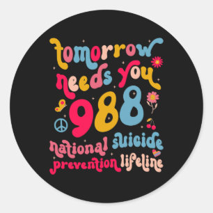 Retro Tomorrow Needs You 988 Suicide Prevention Aw Classic Round Sticker