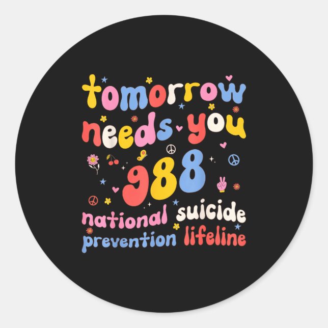 Retro Tomorrow Needs You 988 Suicide Prevention Aw Classic Round Sticker (Front)
