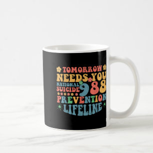 Retro Tomorrow Needs You 988 Suicide Prevention Aw Coffee Mug