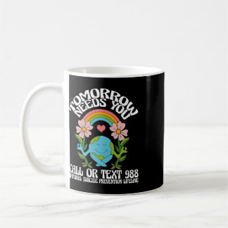 Retro Tomorrow Needs You 988 Suicide Prevention Aw Coffee Mug