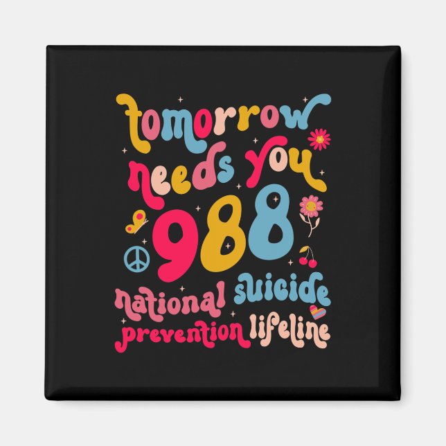 Retro Tomorrow Needs You 988 Suicide Prevention Aw Magnet (Front)