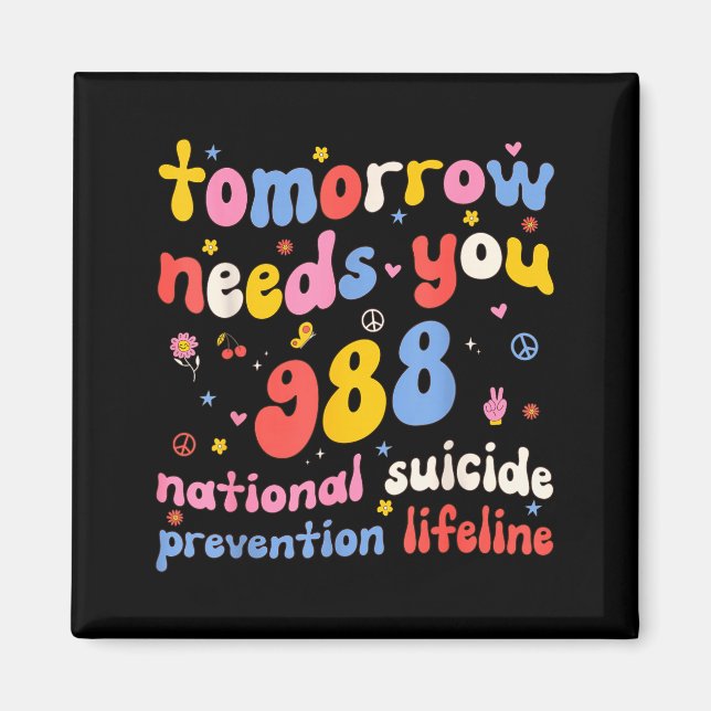 Retro Tomorrow Needs You 988 Suicide Prevention Aw Magnet (Front)