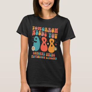 Retro Tomorrow Needs You 988 Suicide Prevention Aw T-Shirt
