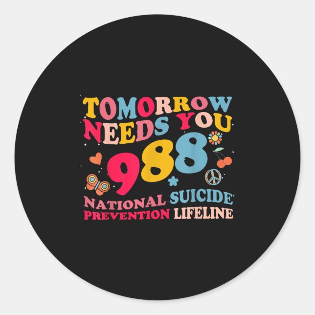 Retro Tomorrow Needs You 988 Suicide Prevention  Classic Round Sticker (Front)