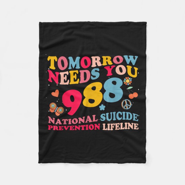 Retro Tomorrow Needs You 988 Suicide Prevention  Fleece Blanket (Front)