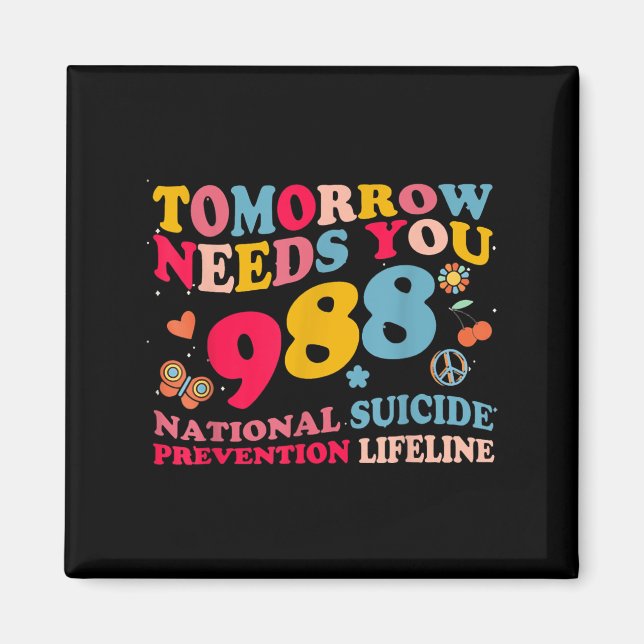 Retro Tomorrow Needs You 988 Suicide Prevention  Magnet (Front)