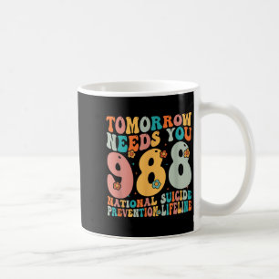 Retro Tomorrow Needs You 9-8-8 Suicide Prevention Coffee Mug