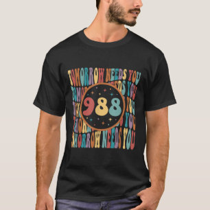 Retro Tomorrow Needs You Sunshine 988 Suicide Prev T-Shirt